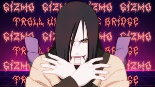 GIZMO - Troll Under The Bridge // Orochimaru vs. Jinchuriki