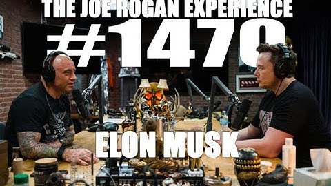 Joe Rogan Experience #1470 - Elon Musk