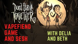 Don't Starve Together - Vapefiend's Game and Sesh - Beth's Birthday Bash