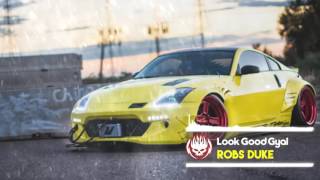 Ftm Robs Duke - Look Good Gyal