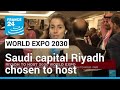 Saudi capital Riyadh chosen to host World Expo 2030 • FRANCE 24 English