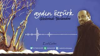 Aydın Öztürk - Ecel Gelse Resimi