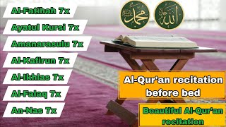 Al-Qur'an Surah Al-Fatihah, Ayat Kursi, Amanarasulu, Al-Kafirun, Al-Ikhlas, Al-Falaq, An-Nas. | 7x