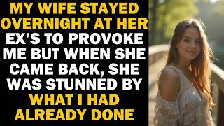[FULL STORY] She Spent the Night with Her Ex to Hurt Me — What I Did Next Shocked Her