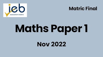 Grade 12 IEB Maths Paper 1 - November 2022