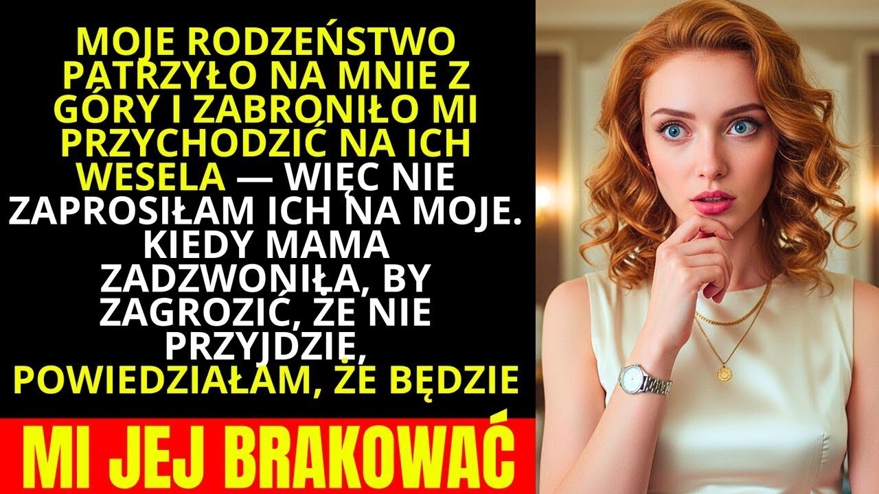 Moje RODZEŃSTWO MNIE LEKCEWAŻYŁO i ZAKAZAŁO mi ślubów — teraz JA mówię NIE      Ekscytujące hist