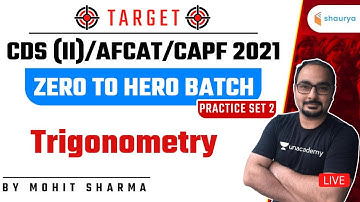 Trigonometry (Practice Set-2) Zero to Hero Batch | Target CDS (II)/AFCAT/CAPF 2021 | Mohit Sharma
