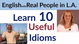 10 useful English idioms from conversations with native speakers in Los Angeles