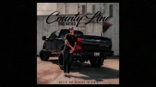 Chase Matthew- County Line (CLEAN)