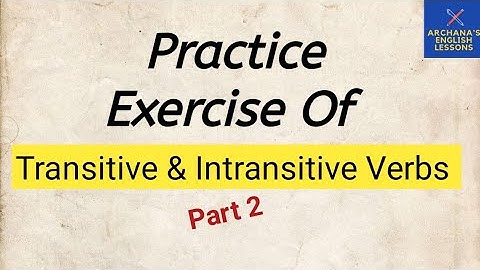 Practice Exercise Of Transitive And Intransitive Verbs Part 2