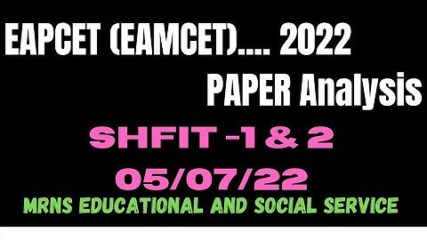 EAPCET (EAMCET)2022 July 05th shift=1 & 2 Analysis#mrns #analysis #eamcet
