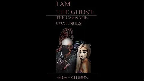 I Am The Ghost: The Carnage Continues by Greg Stub...