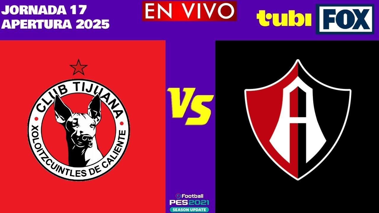 Xolos de Tijuana vs Atlas EN VIVO | Jornada 17 Liga MX Apertura 2025 ...