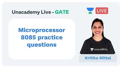 Microprocessor 8085 practice questions | Unacademy Live - GATE | ECE | Kritika Mittal