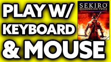 How To Play Sekiro with Keyboard and Mouse (EASY!)