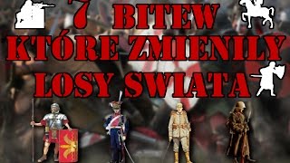 7 Bitew Które Zmieniły Losy Świata