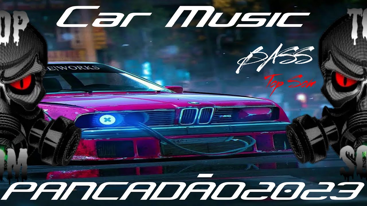 PANCADÃO 2023  -  CAR MUSIC BASS - Top Som