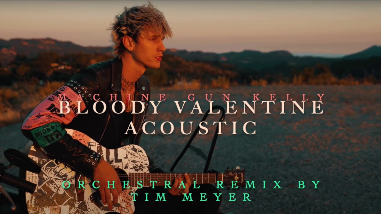 Bloody Valentine Acoustic (Orchestral Remix by Tim Meyer) Machine Gun