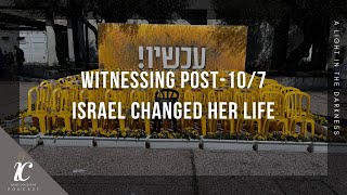 Witnessing post-10/7 Israel Changed Her Life