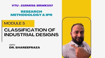 Research Methodology & IPR, Module 5, Classification of Industrial Design #industrialdesign