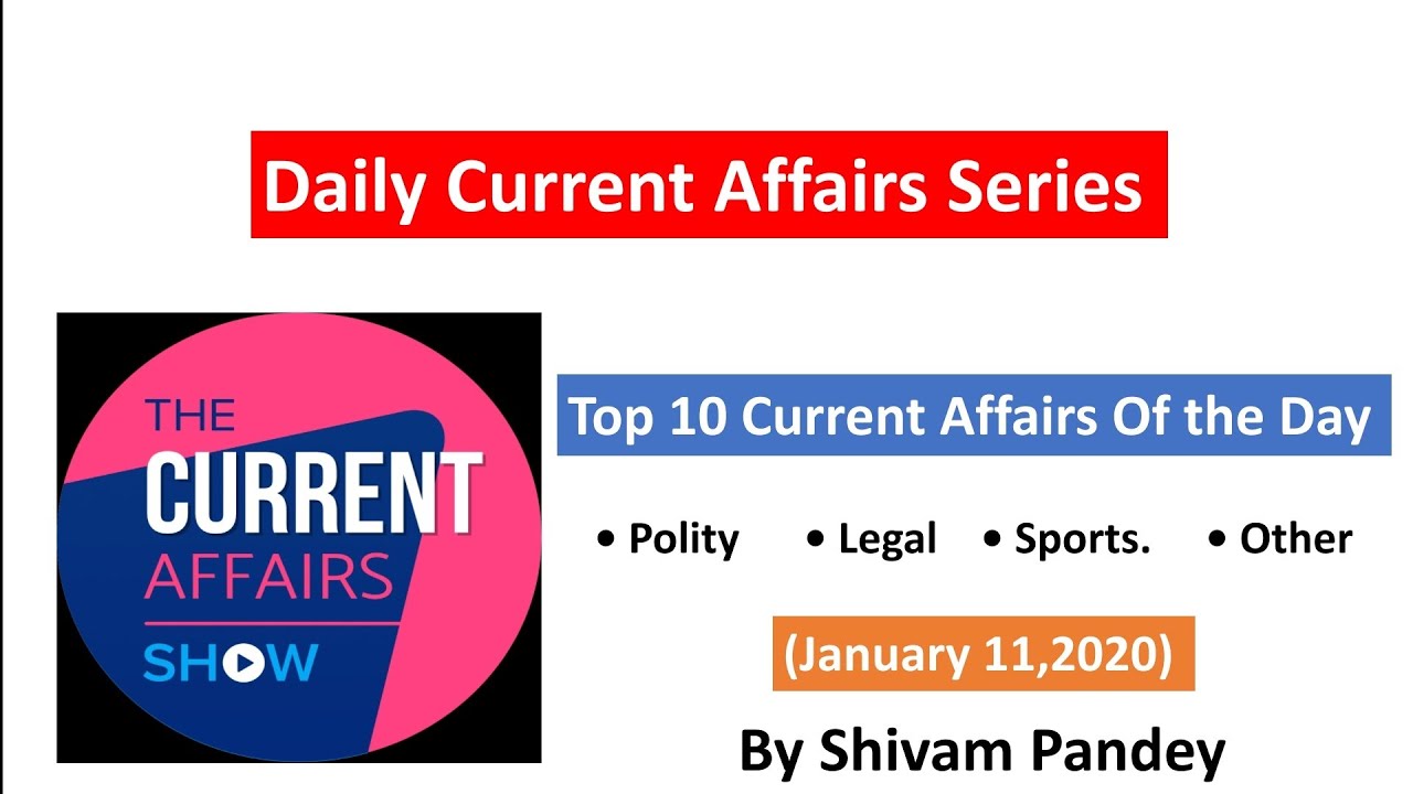 DAILY CURRENT AFFAIRS SERIES TOP 10 CURRENT AFFAIRS OF THE DAY