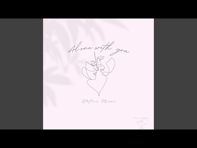 Alone With You