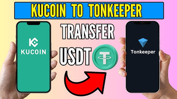 How To Transfer USDT From Kucoin to Tonkeeper – Step-by-Step Guide