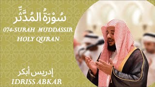 074 - Surah Muddassir - سُوْرَۃُ المُدَّثِّر - QARI IDRISS ABKAR