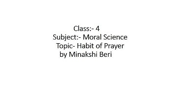 Class 4, Moral Science, Chapter 2, Habit of Prayer by Minakshi Beri