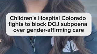 Children’s Hospital fights to block DOJ subpoena over gender-affirming care