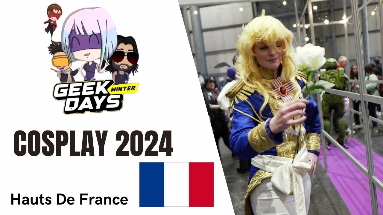 Geek Days Winter Lille 2024 - Cosplay 🇫🇷 - YouTube