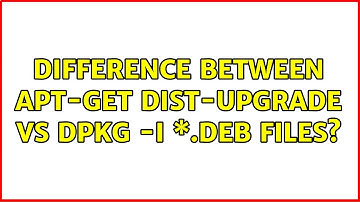 Ubuntu: Difference between apt-get dist-upgrade vs dpkg -i \*.deb files?