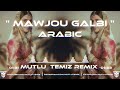 Mutlu temiz  mawjou galbi arabic remix tiktok