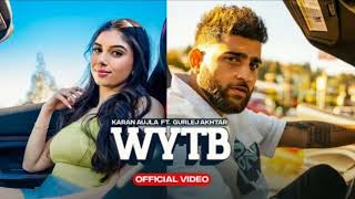WYTB - Karan Aujla (official MP3 song ) ft Gurlej Akhtar @ruleks Thumb