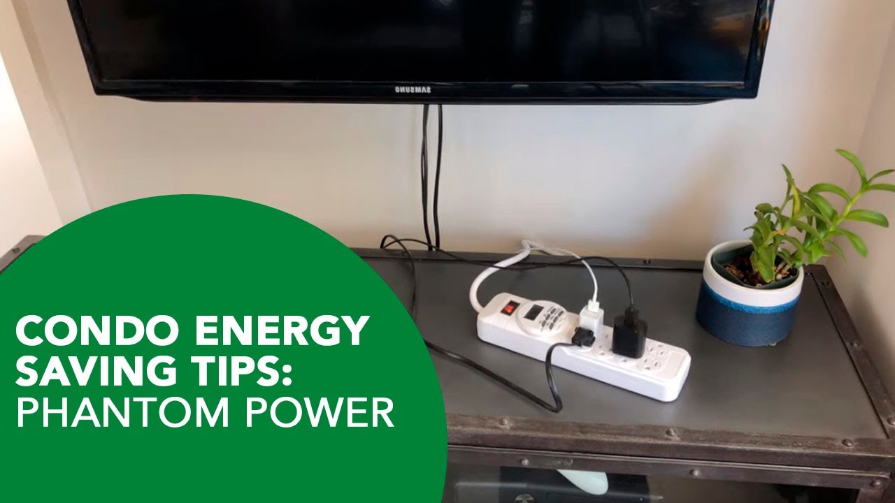 Condo Energy Saving Tips Phantom Power YouTube