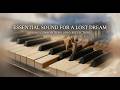 Essential sounds for a lost dream, for Piano