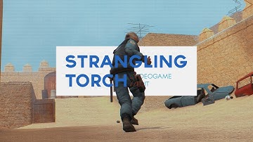 Strangling Torch _Edit [C2E WEEK 18]