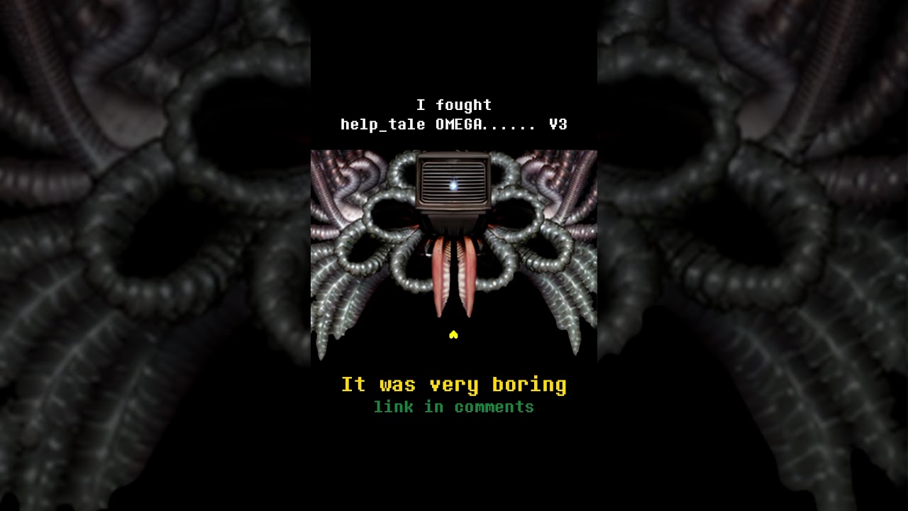 I fought omega flowey in help_tale 
