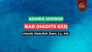 Bab (Hadits 633) - Ustadz Abdullah Zaen., Lc., MA.