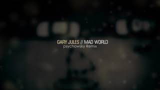 Gary Jules - Mad World (psychowsky Remix)