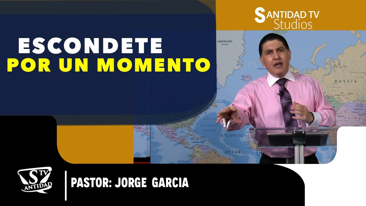 ESCONDETE POR UN MOMENTO I Pastor Jorge Garcia - YouTube