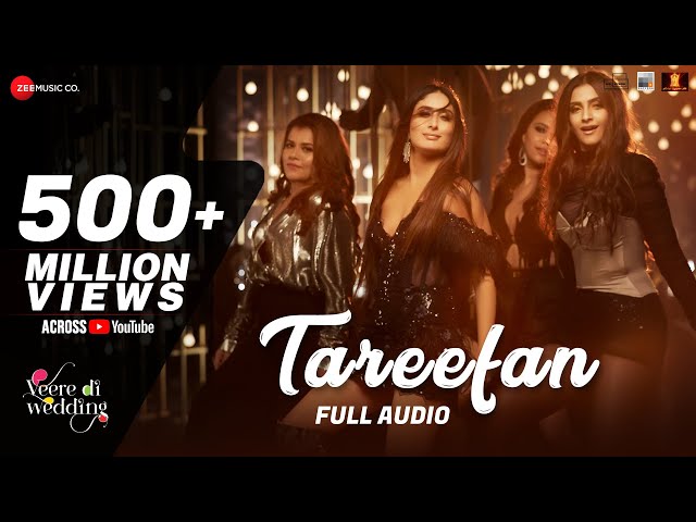 Tareefan - Full Audio |Veere Di Wedding |QARAN|Badshah|Kareena Kapoor Khan,Sonam Kapoor,Swara&Shikha class=