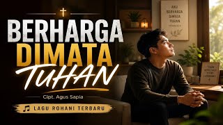 BERHARGA DIMATA TUHAN - Lagu Rohani Terbaru 2026