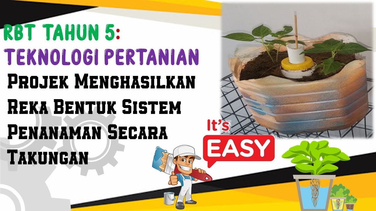 PROJEK MENGHASILKAN REKA BENTUK SISTEM  PENANAMAN SECARA TAKUNGAN RBT TAHUN 5