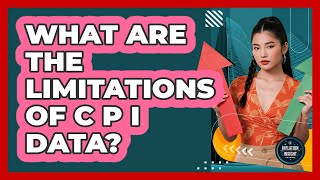 What are the limitations of CPI data
