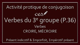 Activité pratique - Conjugaison des verbes du 3e groupe (Partie 36, Niveau 2)