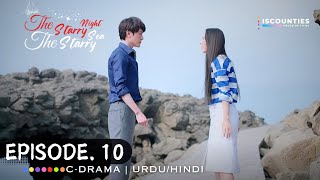 The Starry Night The Starry Sea - EPISODE 10 | Hindi/Urdu Dubbed | C-Drama | Feng Shao - Hayden Kuo