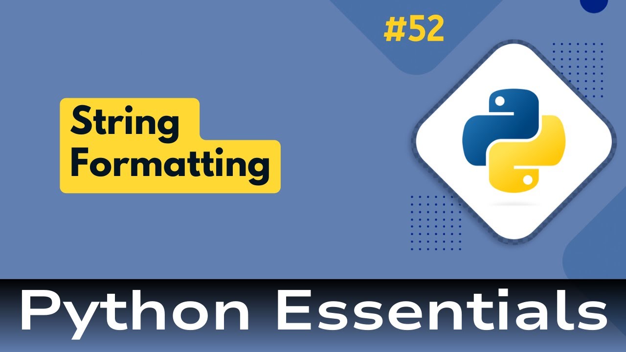 52. Python Essentials: String Formatting in Python: Formatting Text ...