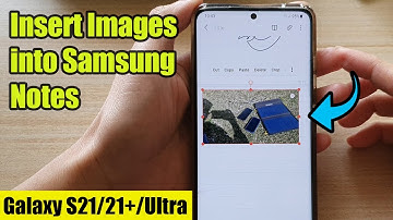 Galaxy S21/Ultra/Plus: How to Insert Images/Pictures into Samsung Notes