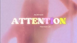 Norhan- ATTENTION ft. Harman 2x (Official Lyric Video)